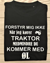 Forstyr mig ikke når jeg kører traktor