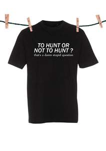 To hunt or not to hunt – that’s a damn stupid question (Voksen t-shirt)