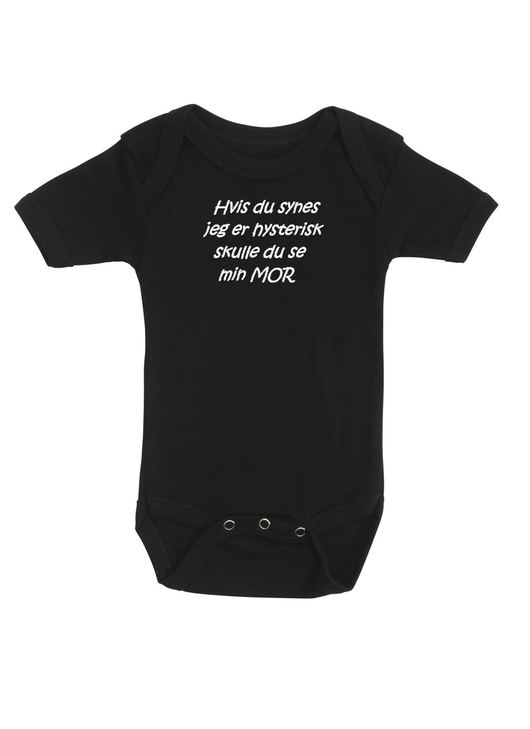 Hvis du synes jeg er hysterisk skulle du se min mor