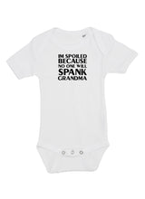 I'm spoiled because no one will spank grandma
