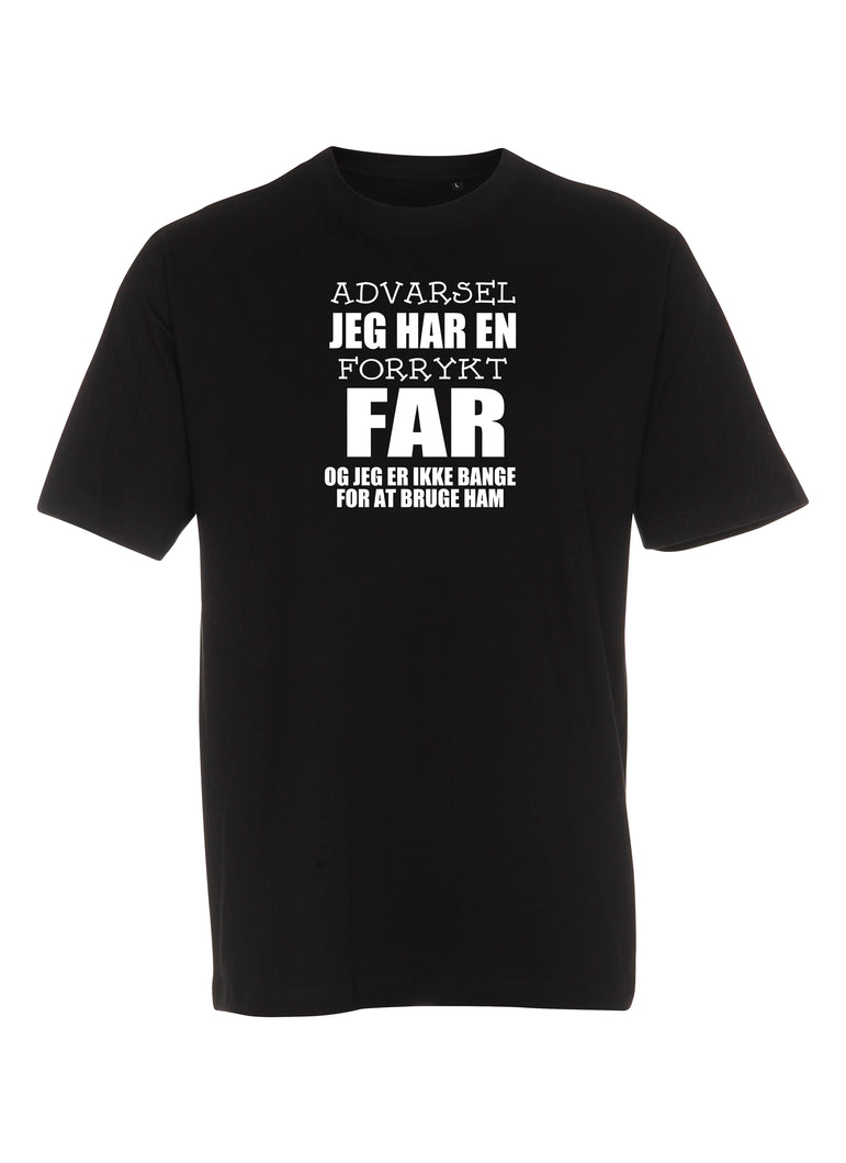 Advarsel - Jeg har en forrykt far og jeg er ikke bange for at bruge ham