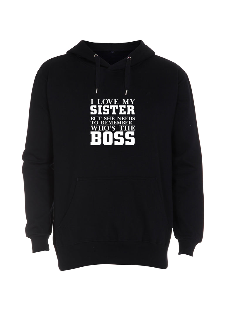 I Love my sister but she needs to remember who's the boss